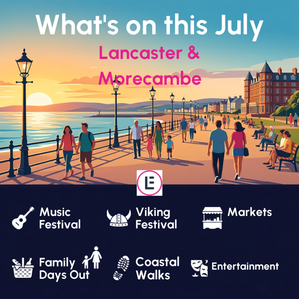 What’s On in Lancaster & Morecambe – July Edition